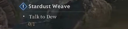 HUD task tracker reading: Stardust Weave — Talk to Dew — 0/1.
